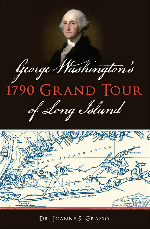 Book cover of George Washington's 1790 Grand Tour of Long Island