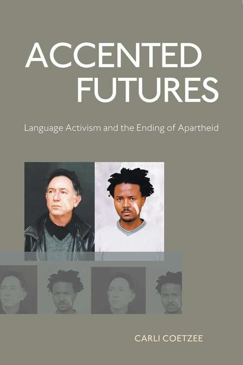 Book cover of Accented Futures: Language activism and the ending of apartheid