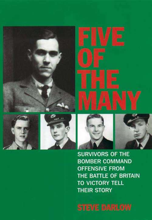 Book cover of Five of the Many: Survivors of the Bomber Command Offensive from the Battle of Britain to Victory Tell their Story
