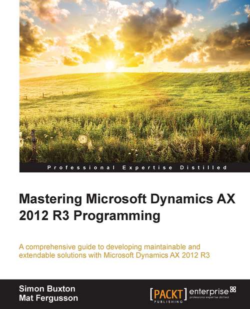 Mastering Microsoft Dynamics AX 2012 R3 Programming