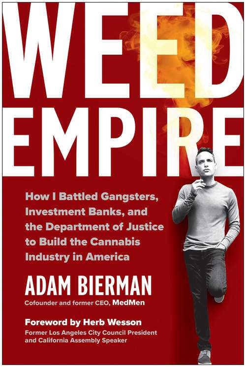 Book cover of Weed Empire: How I Battled Gangsters, Investment Banks, and the Department of Justice to Create the Cannabis Industry in America
