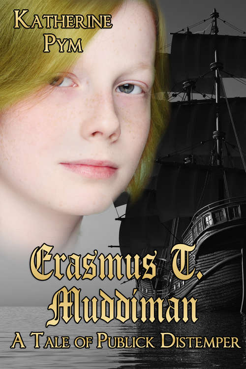 Book cover of Erasmus T Muddiman: A Tale Of Publick Distemper