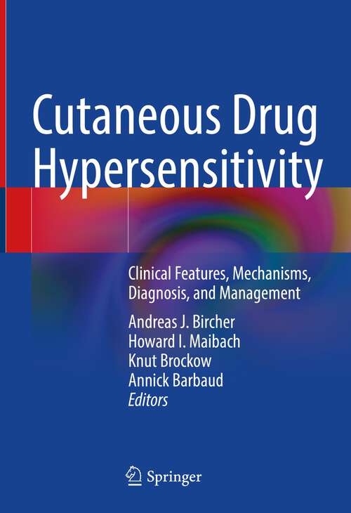 Book cover of Cutaneous Drug Hypersensitivity: Clinical Features, Mechanisms, Diagnosis, and Management (1st ed. 2022)