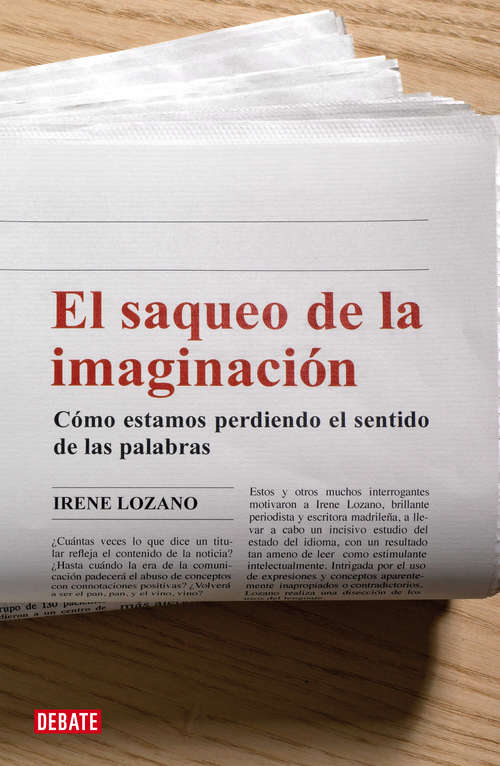 Book cover of El saqueo de la imaginación: Cómo estamos perdiendo el sentido de las palabras