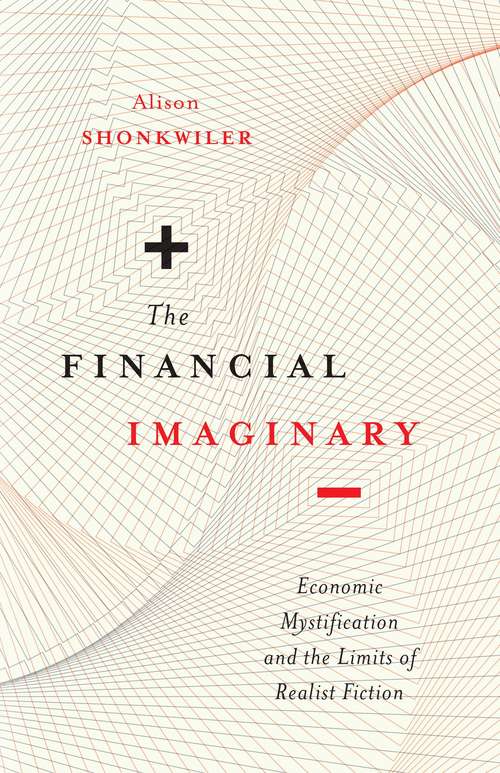 Book cover of The Financial Imaginary: Economic Mystification and the Limits of Realist Fiction