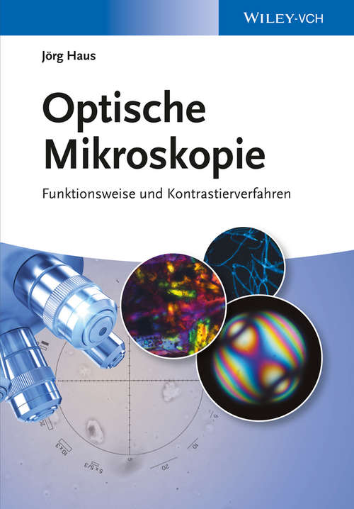Book cover of Optische Mikroskopie: Funktionsweise und Kontrastierverfahren