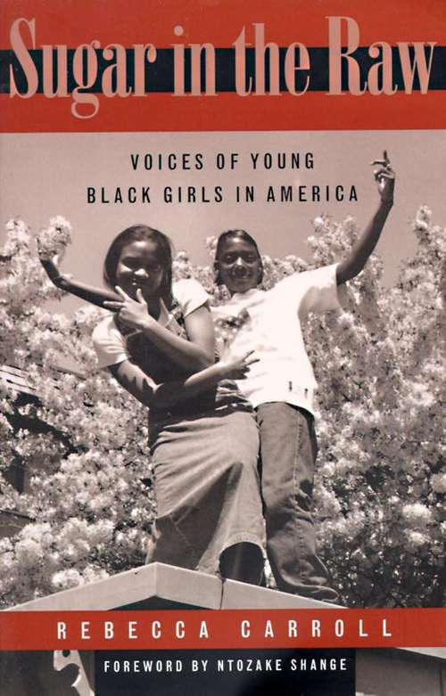 Book cover of Sugar in the Raw: Voices of Young Black Girls in America