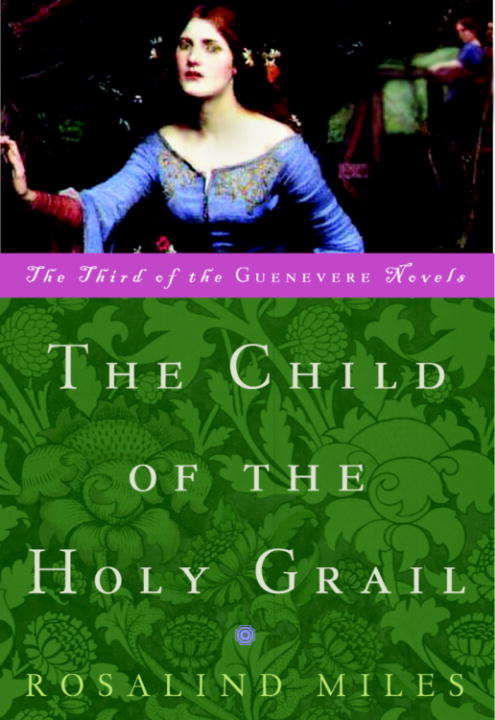 Book cover of The Child of the Holy Grail (Guenevere #3)