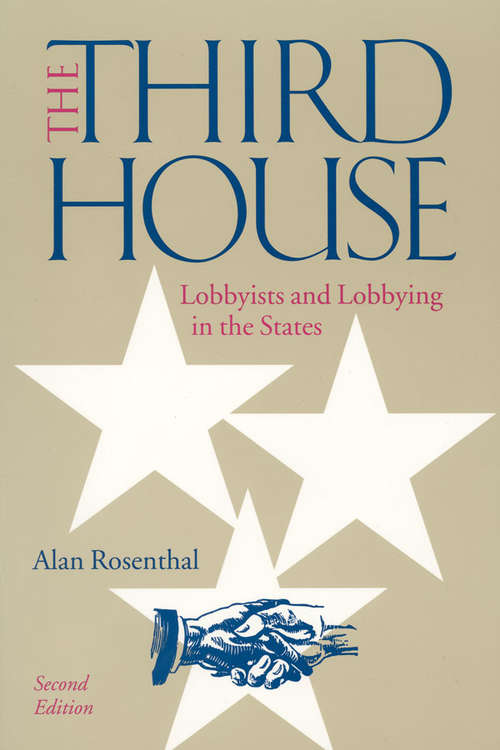 Book cover of The Third House: Lobbyists and Lobbying in the States (2nd Edition)