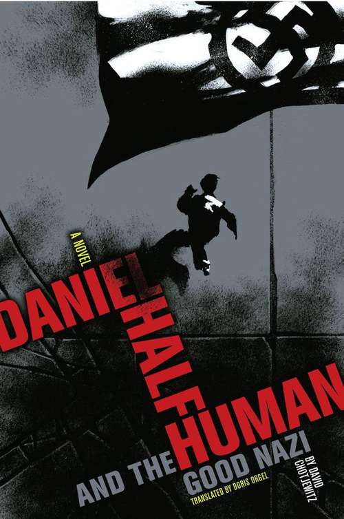 Book cover of Daniel Half Human: And the Good Nazi