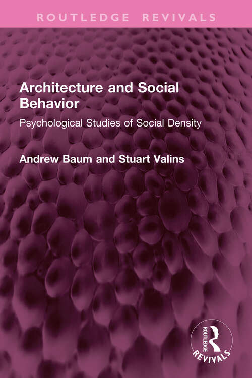 Book cover of Architecture and Social Behavior: Psychological Studies of Social Density (Routledge Revivals)