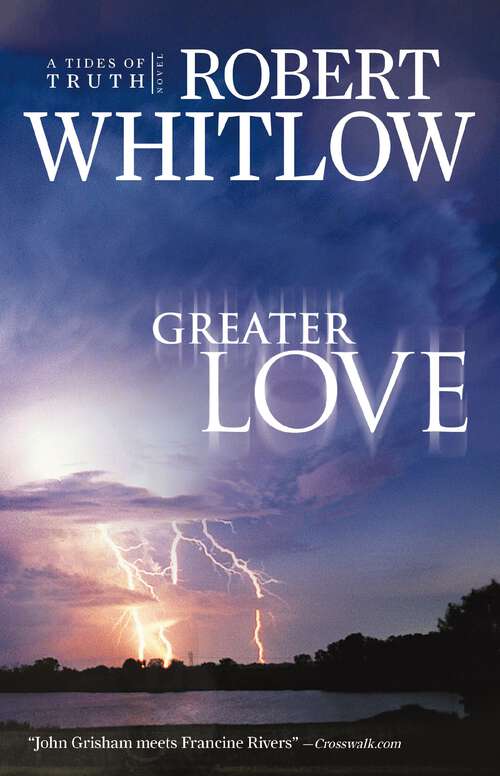 Book cover of Greater Love: Deeper Water, Higher Hope, Greater Love (Tides of Truth #3)