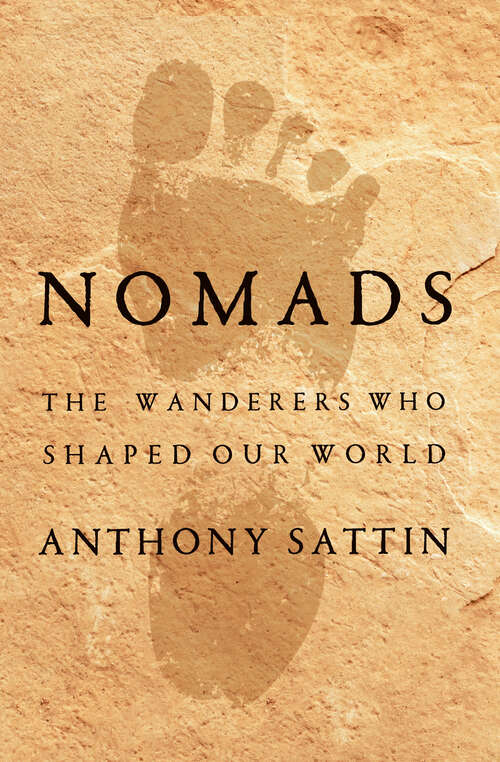 Book cover of Nomads: The Wanderers Who Shaped Our World