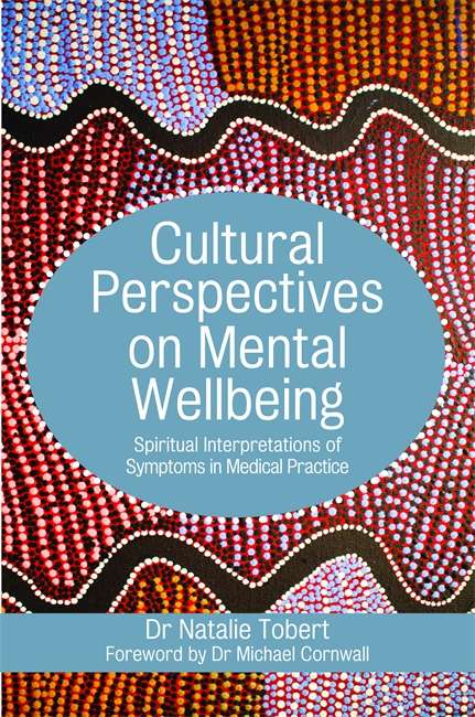 Cultural Perspectives on Mental Wellbeing: Spiritual Interpretations of Symptoms in Medical Practice
