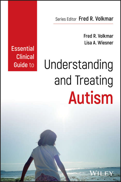 Book cover of Essential Clinical Guide to Understanding and Treating Autism