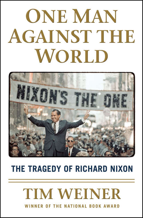 Book cover of One Man Against the World: The Tragedy of Richard Nixon