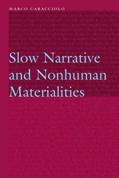 Book cover of Slow Narrative and Nonhuman Materialities (Frontiers of Narrative)
