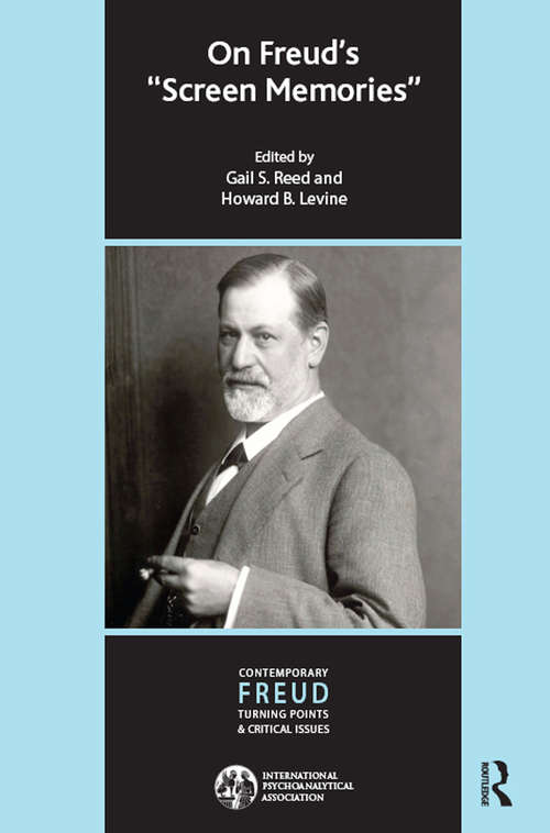 On Freud's Screen Memories (The\international Psychoanalytical Association Contemporary Freud: Turning Points And Critical Issues Ser.)