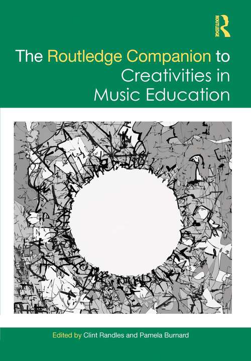 The Routledge Companion to Creativities in Music Education (Routledge Music Companions)