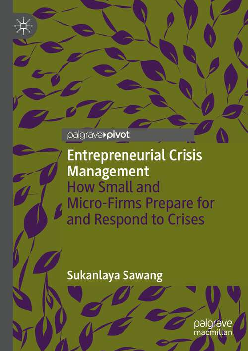 Book cover of Entrepreneurial Crisis Management: How Small and Micro-Firms Prepare for and Respond to Crises (1st ed. 2023)