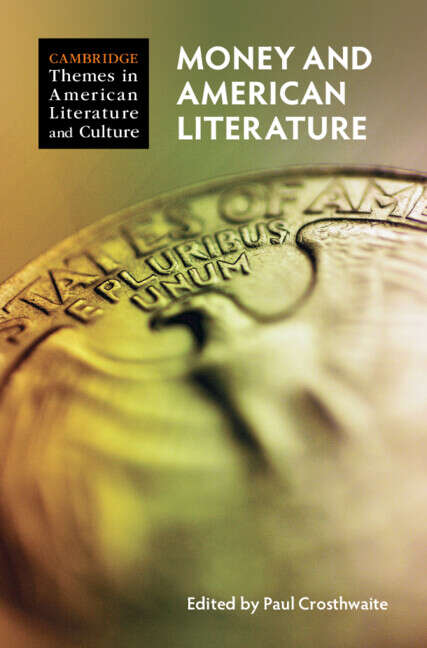 Book cover of Money and American Literature (Cambridge Themes in American Literature and Culture)