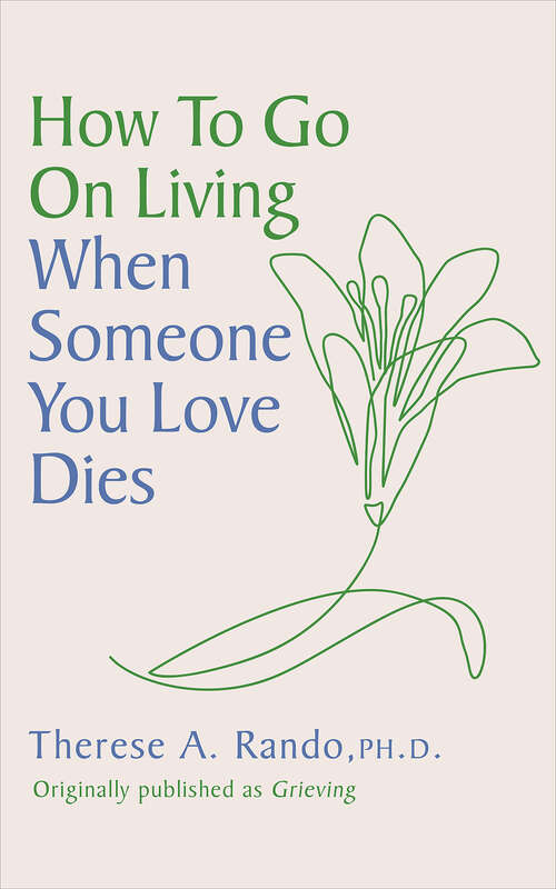 Book cover of How to Go On Living When Someone You Loves Dies