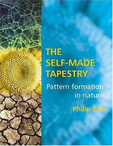 Book cover of The Self-made Tapestry: Pattern Formation in Nature