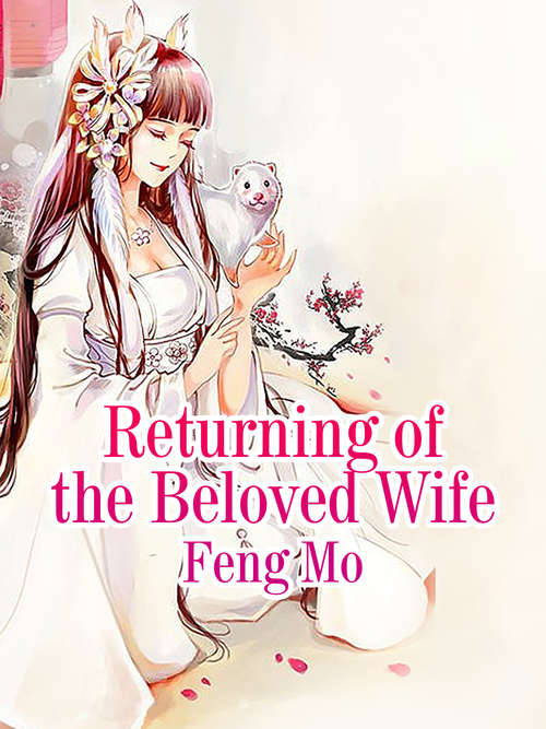 Book cover of Returning of the Beloved Wife: Volume 1 (Volume 1 #1)