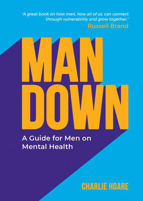 Book cover of Man Down: A Guide for Men on Mental Health