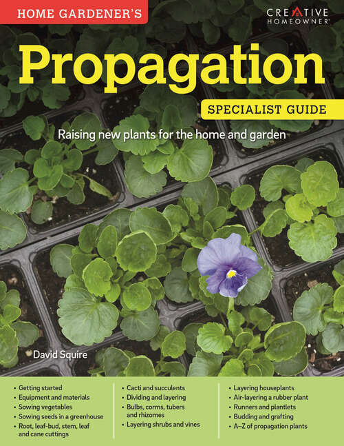 Book cover of Propagation: Raising new plants for the home and garden (Home Gardener's)