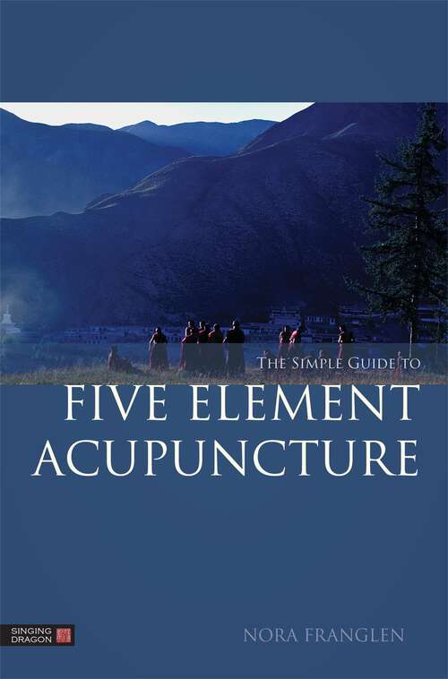 Book cover of The Simple Guide to Five Element Acupuncture