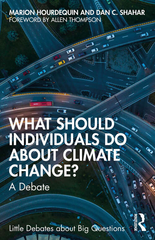 Book cover of What Should Individuals Do about Climate Change?: A Debate (1) (Little Debates about Big Questions)
