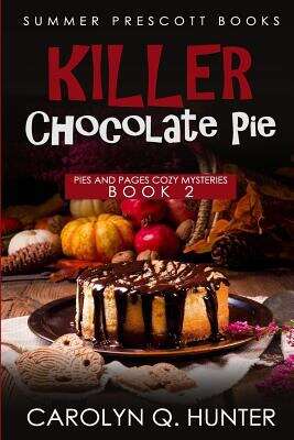 Book cover of Killer Chocolate Pie (Pies And Pages Cozy Mysteries #2)