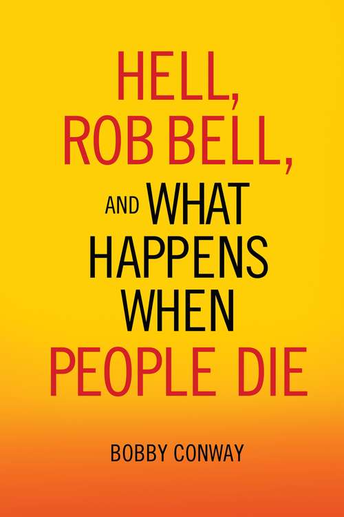 Book cover of Hell, Rob Bell, and What Happens When People Die