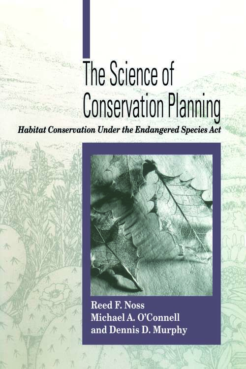 The Science of Conservation Planning: Habitat Conservation Under The Endangered Species Act