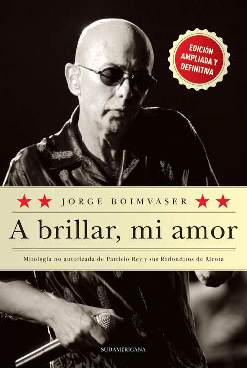 Book cover of A brillar, mi amor: Mitología no autorizada de Patricio Rey y sus Redonditos de Ricota