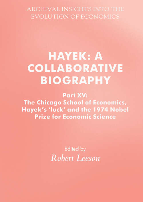 Hayek: Part Ii, Austria, America And The Rise Of Hitler, 1899-1933 (Archival Insights into the Evolution of Economics)