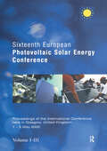 Sixteenth European Photovoltaic Solar Energy Conference: Proceedings of the International Conference Held in Glasgow 1-5 May 2000