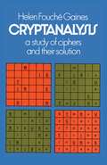 Cryptanalysis: A Study of Ciphers and Their Solution