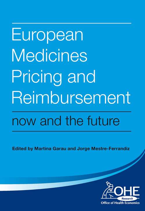 European Medicines Pricing and Reimbursement: Now and the Future
