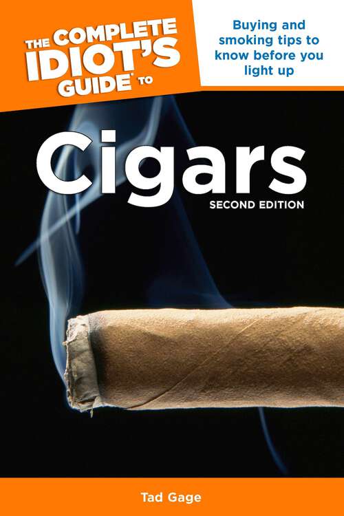 Book cover of The Complete Idiot's Guide to Cigars, 2nd Edition: Buying and Smoking Tips to Know Before You Light Up