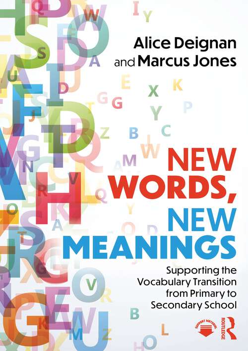 Book cover of New Words, New Meanings: Supporting the Vocabulary Transition from Primary to Secondary School