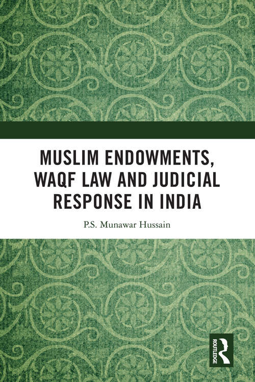 Muslim Endowments, Waqf Law and Judicial Response in India (Theorizing Education)