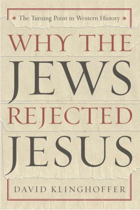 Book cover of Why the Jews Rejected Jesus