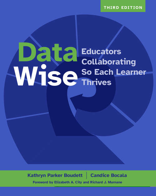 Book cover of Data Wise, Third Edition: Educators Collaborating So Each Learner Thrives