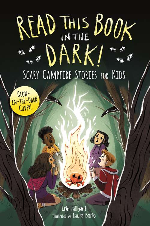 Book cover of Read This Book in the Dark: Scary Campfire Stories for Kids