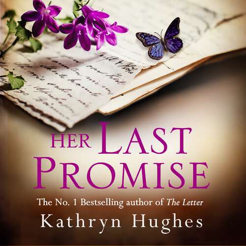 Book cover of Her Last Promise: An absolutely gripping novel of the power of hope and World War Two historical fiction from the bestselling author of The Letter