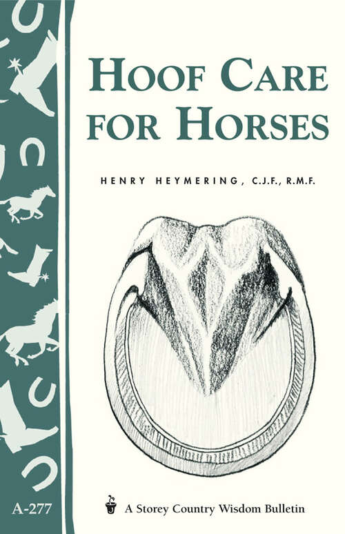 Book cover of Hoof Care for Horses: (Storey's Country Wisdom Bulletin A-277) (Storey Country Wisdom Bulletin Ser.)
