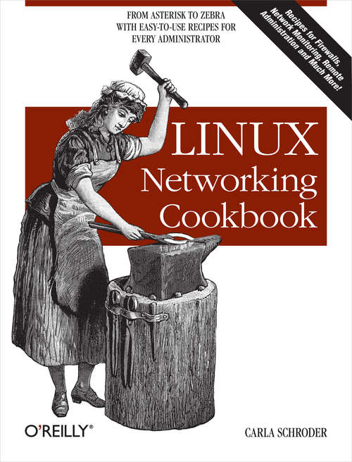 Book cover of Linux Networking Cookbook: From Asterisk to Zebra with Easy-to-Use Recipes (Linux)