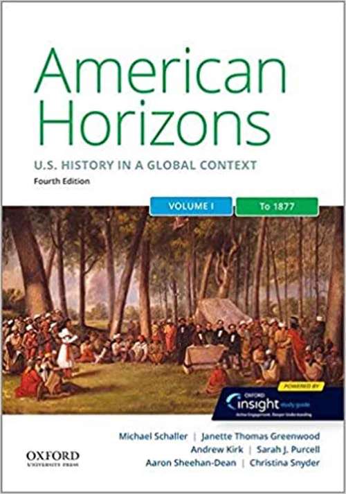 American Horizons: US History In A Global Context, Volume One: To 1877